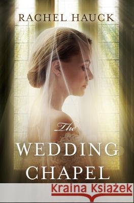 The Wedding Chapel Rachel Hauck 9781410485038 Thorndike Press - książka