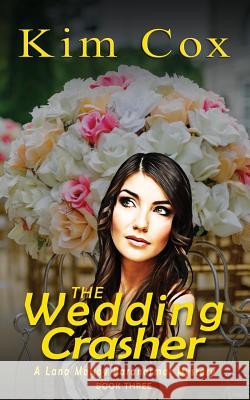 The Wedding Crasher Kim Cox 9781539021018 Createspace Independent Publishing Platform - książka