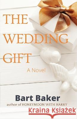 The Wedding Gift Bart Baker 9798985986600 Bart's Head Productions - książka