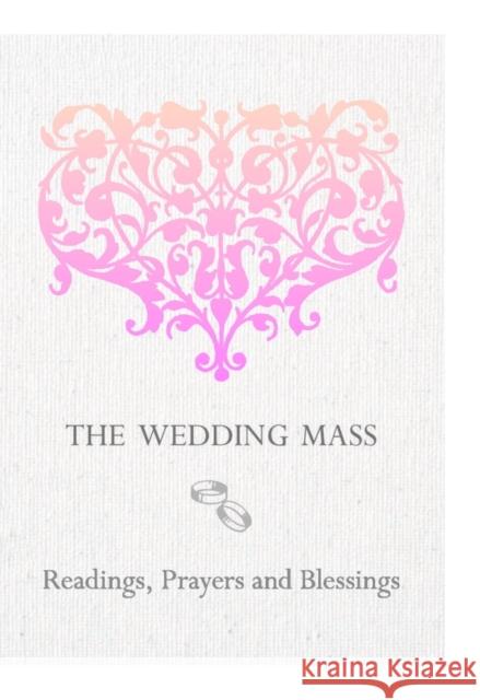 The Wedding Mass: Readings, Prayers and Blessings Veritas 9781847303196 Veritas Books (CN) - książka