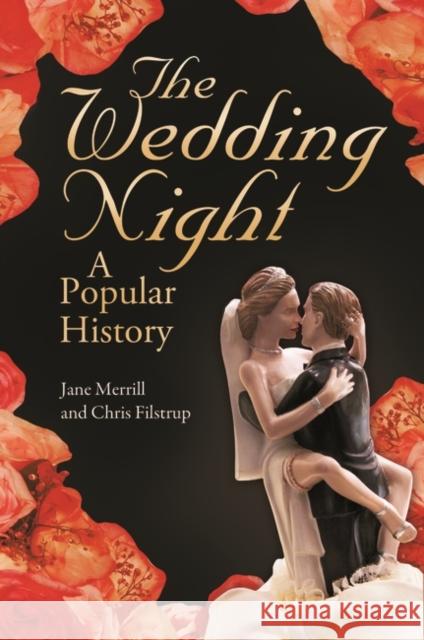 The Wedding Night: A Popular History Merrill, Jane 9780313392108 Praeger Publishers - książka