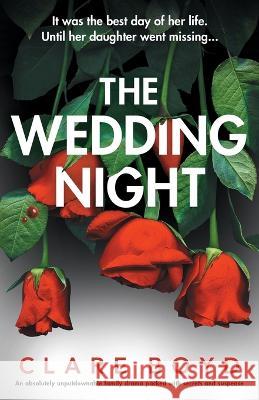 The Wedding Night: An absolutely unputdownable family drama packed with secrets and suspense Clare Boyd   9781837901364 Bookouture - książka
