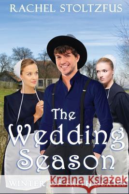 The Wedding Season Rachel Stoltzfus 9781530138722 Createspace Independent Publishing Platform - książka