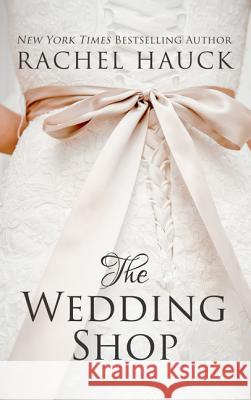 The Wedding Shop Rachel Hauck 9781410493965 Thorndike Press Large Print - książka