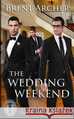 The Wedding Weekend Brent Archer 9781626951266 Story Ink LLC - książka