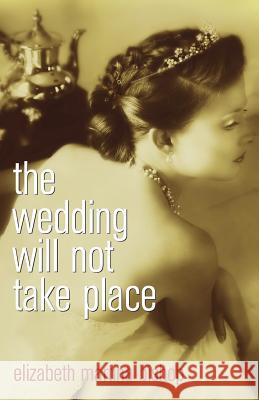 The wedding will not take place Bishop, Elizabeth Martina 9781475161205 Createspace - książka