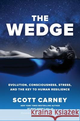 The Wedge: Evolution, Consciousness, Stress, and the Key to Human Resilience Scott Carney Boone Amelia Asprey Dave 9781734194302 Foxtopus Ink - książka