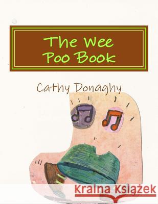 The Wee Poo Book Cathy Ellen Donaghy Elaine Park 9781502375841 Createspace - książka