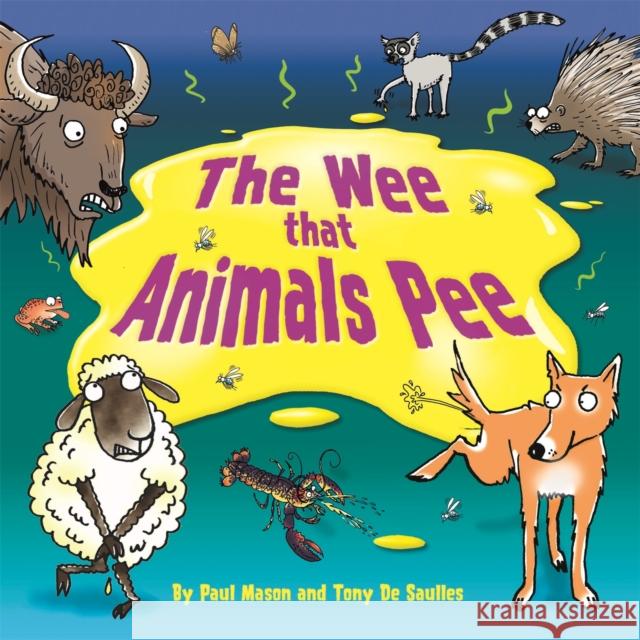 The Wee that Animals Pee Paul Mason 9781526309730 Hachette Children's Group - książka