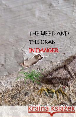 The Weed and the Crab in Danger! Noah Daniel Kinuthia Hoffman 9781512038866 Createspace - książka