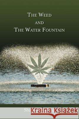 The Weed and the Water Fountain Sharon Doering 9781419694233 Booksurge Publishing - książka