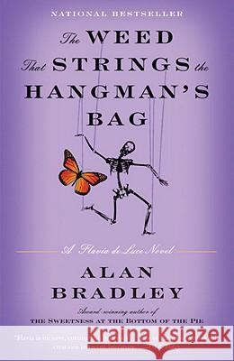 The Weed That Strings the Hangman's Bag: A Flavia de Luce Novel Alan Bradley 9780385343459 Bantam - książka