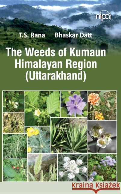 The Weeds of Kumaun Himalayan Region (Uttarakhand) T. S. Rana Bhaskar Datt 9789385516474 New India Publishing Agency- Nipa - książka