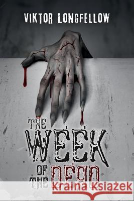 The Week of the Dead Viktor Longfellow 9781535403887 Createspace Independent Publishing Platform - książka