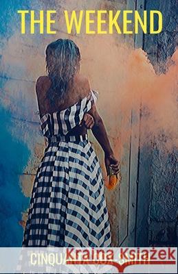 The Weekend: A Beautiful Mistake Cinquanta Cox-Smith 9781794760325 Lulu.com - książka