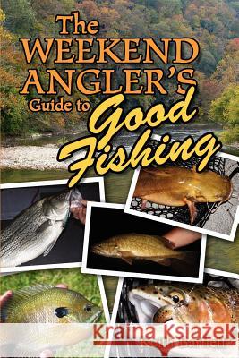 The Weekend Angler's Guide To Good Fishing Bartlett, Keith 9781461114970 Createspace - książka