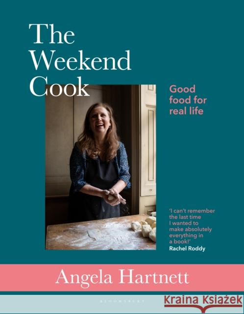 The Weekend Cook: Good Food for Real Life Angela Hartnett 9781472975010 Bloomsbury Publishing PLC - książka