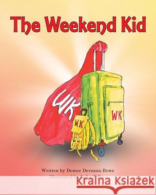 The Weekend Kid Denice Deveaux-Rowe 9781681392363 Page Publishing, Inc. - książka