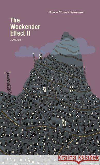 The Weekender Effect II: Fallout Robert William Sandford 9781771606080 Rocky Mountain Books - książka