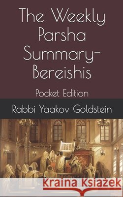 The Weekly Parsha Summary-Bereishis: Pocket Edition Goldstein, Rabbi Yaakov 9798552140039 Independently Published - książka