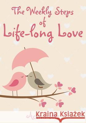 The Weekly Steps of Life-long Love: A 16-month Engagement Diary Activinotes 9781683216216 Activinotes - książka