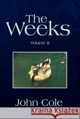 The Weeks John Cole 9781456872267 Xlibris Corporation - książka