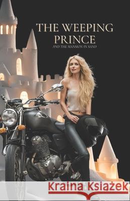 The Weeping Prince: And The Mansion In Sand Burger, Zandri 9781983130755 Independently Published - książka