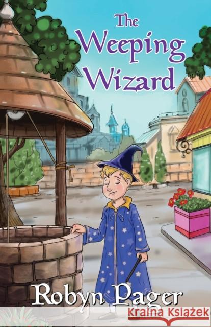 The Weeping Wizard Robyn Pager 9781838750565 Pegasus Elliot Mackenzie Publishers - książka