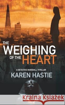 The Weighing of the Heart Karen Hastie 9781739196950 Here Be Dragons Ltd - książka