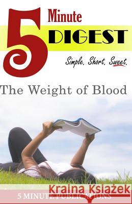 The Weight of Blood: 5 Minute Digest: Study Materials and Novel Reviews 5. Minute Publications 9781500238735 Createspace - książka