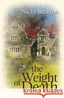 The Weight of Death Nicky Stratton 9781910603222 Great War Literature Publishing LLP - książka