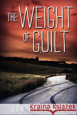 The Weight of Guilt Jon Ripslinger 9781940215396 Red Adept Publishing - książka
