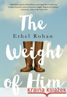 The Weight of Him Ethel Rohan 9781250092120 St. Martin's Press - książka