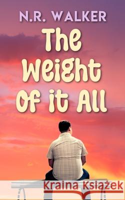 The Weight Of It All Walker, N. R. 9781925886443 Blueheart Press - książka