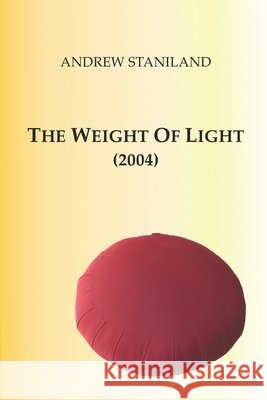 The Weight Of Light (2004) Staniland Andrew Staniland 9798642538142 Independently published - książka