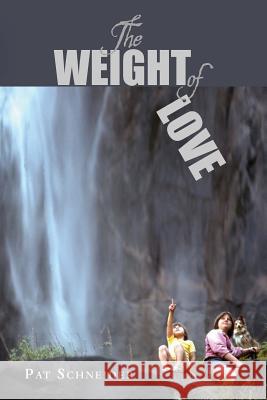 The Weight of Love Pat Schneider 9780942544480 Negative Capability Press - książka