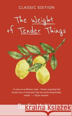 The Weight of Tender Things: Classic Edition Sadia Hakim 9786279472557 Seyferts Cosmos - książka