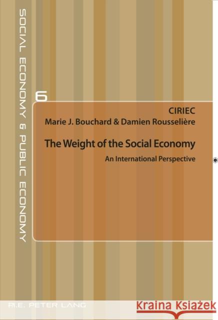 The Weight of the Social Economy: An International Perspective Bouchard, Marie J. 9782875742872 Presses Interuniversitaires Europeennes - książka