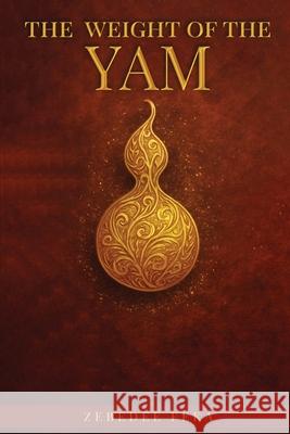 The Weight of the Yam: A Rebellion Against Burnout Zebedee Njisuh Feka 9781918039641 Good Reach Publishing - książka