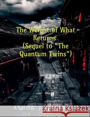 The Weight of What Returns (Sequel to 