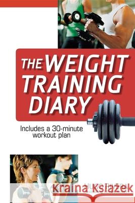 The Weight Training Diary Hugo Rivera 9781630262419 John Wiley & Sons - książka
