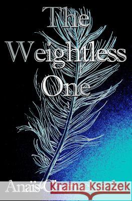 The Weightless One Anais Chartschenko Assaph Mehr 9781544856766 Createspace Independent Publishing Platform - książka