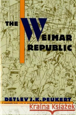 The Weimar Republic Detlev J. K. Peukert 9780809015566 Hill & Wang - książka