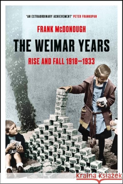The Weimar Years: Rise and Fall 1918–1933 Frank McDonough 9781803284798 Bloomsbury Publishing PLC - książka