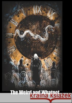 The Weird and Whatnot: July 5, 2019 The Weird and Whatnot 9781078469029 Independently Published - książka