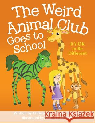 The Weird Animal Club Goes to School: Its Ok to Be Different Christopher Knott-Craig, MD, Simon Goodway 9781480866485 Archway Publishing - książka