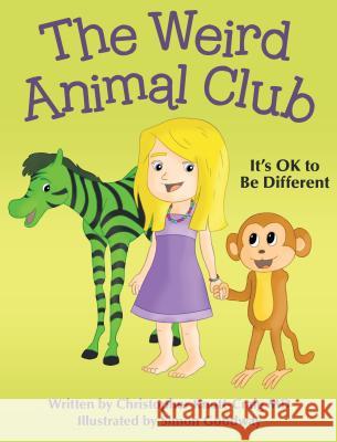 The Weird Animal Club: It's Ok to Be Different Christopher Knott-Crai 9781480852334 Archway Publishing - książka