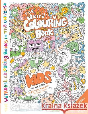 The Weird Colouring Book for Kids of all ages: By The Doodle Monkey Jarvis, Peter 9781979100908 Createspace Independent Publishing Platform - książka