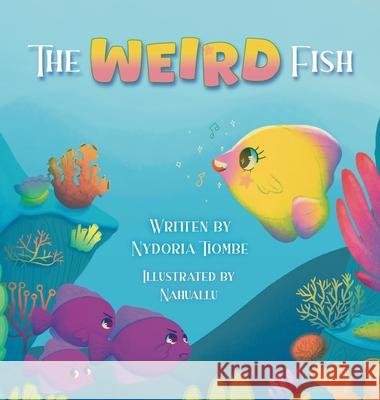 The Weird Fish Nydoria Tiombe Nahuallu 9781637657997 Halo Publishing International - książka