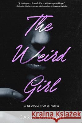 The Weird Girl Carla Damron 9781965733790 Stillwater River Publications - książka